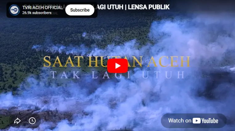 Flyer Saat Hutan Aceh Tak Lagi Utuh TVRI Aceh